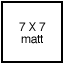 7 X 7 Matt